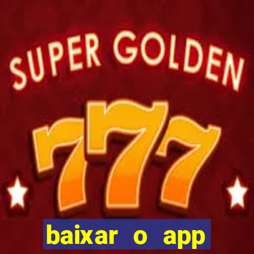 baixar o app estrela bet