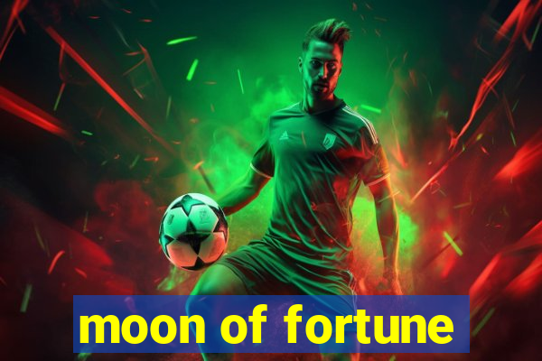 moon of fortune