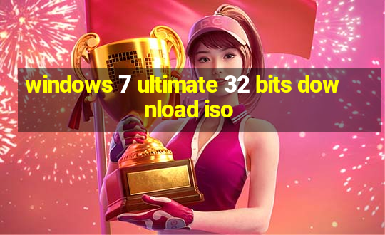 windows 7 ultimate 32 bits download iso