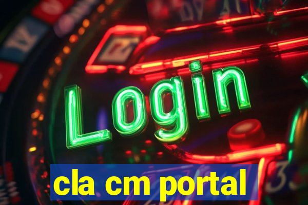 cla cm portal