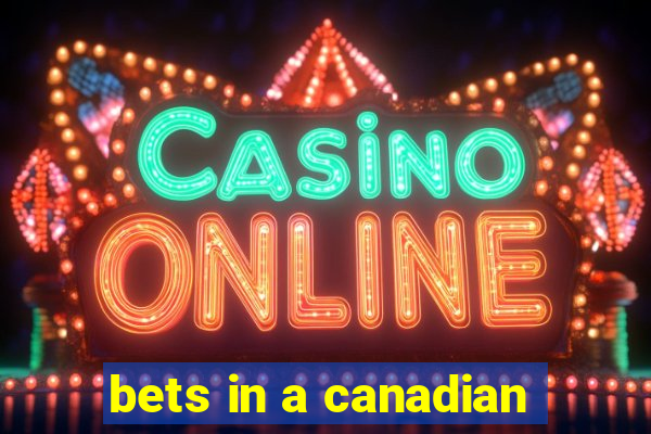 bets in a canadian