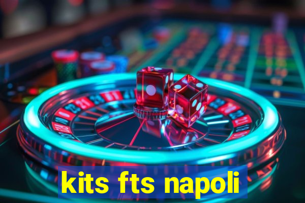 kits fts napoli