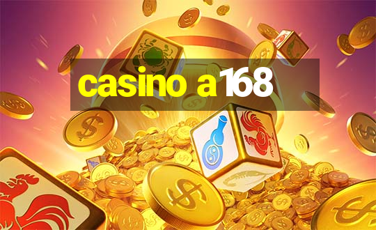 casino a168