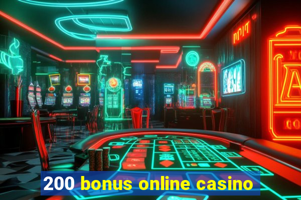 200 bonus online casino