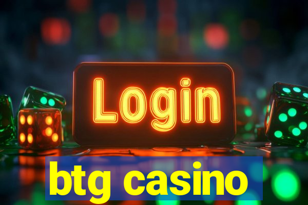 btg casino