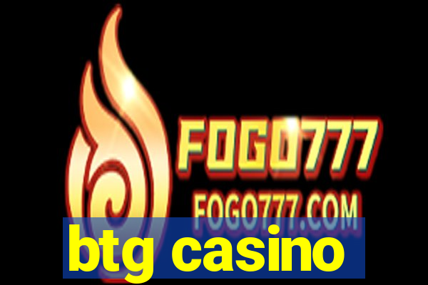 btg casino