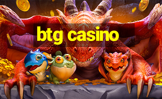 btg casino