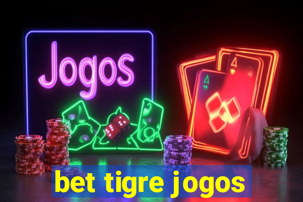 bet tigre jogos