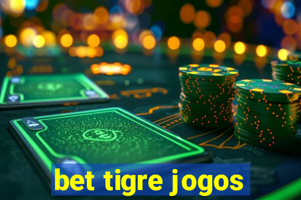 bet tigre jogos