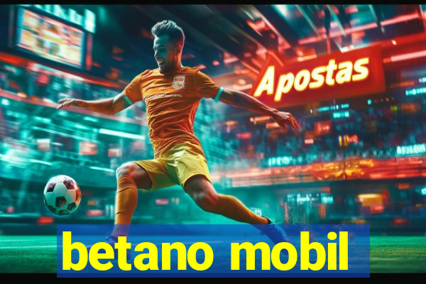 betano mobil