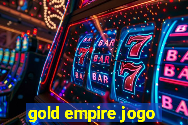 gold empire jogo