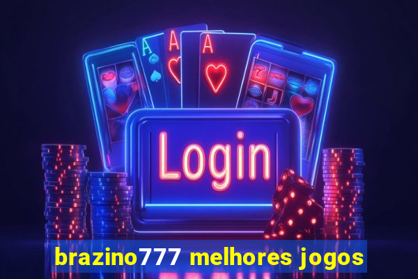 brazino777 melhores jogos