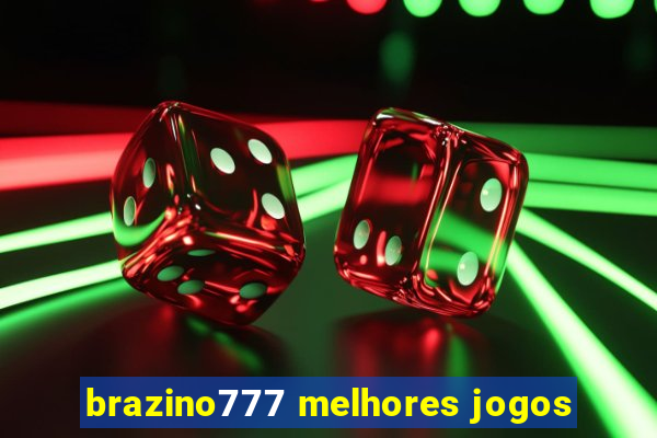 brazino777 melhores jogos