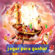 jogar para ganhar