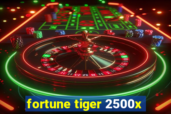 fortune tiger 2500x