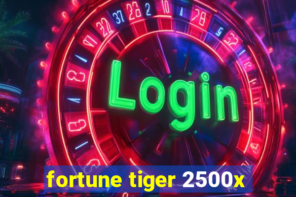 fortune tiger 2500x