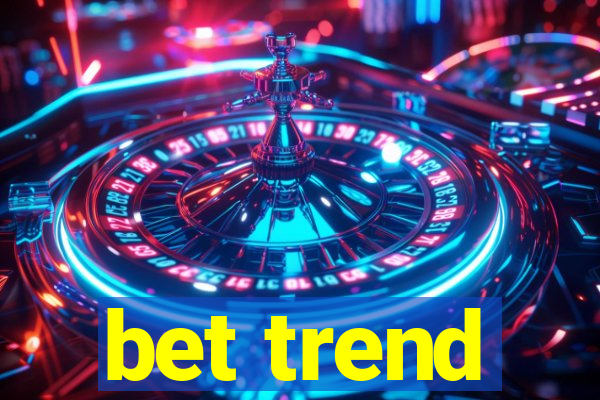 bet trend