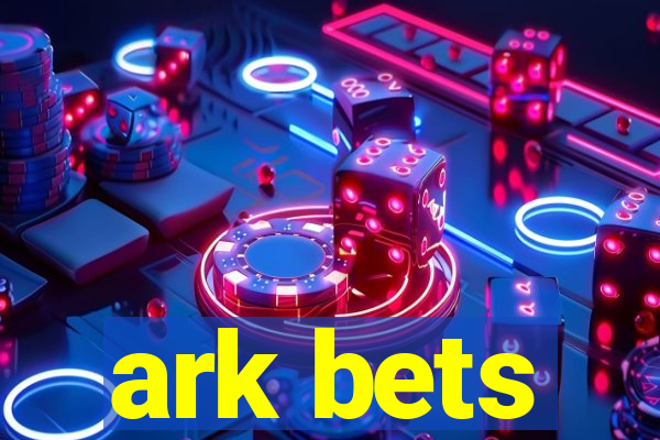 ark bets