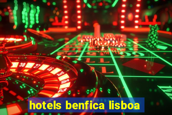 hotels benfica lisboa