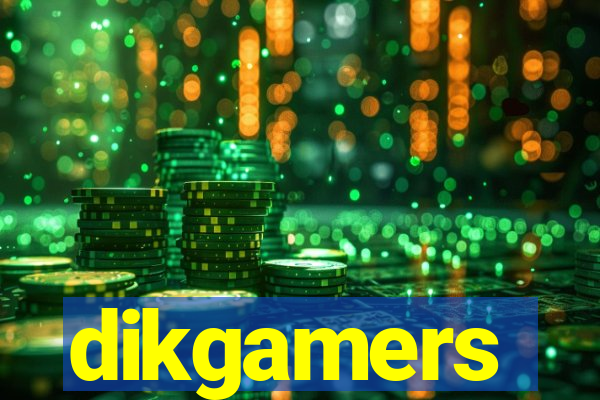 dikgamers