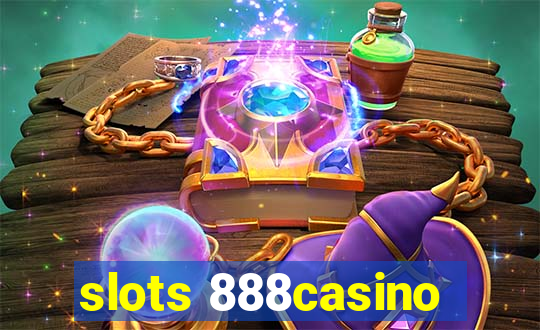 slots 888casino