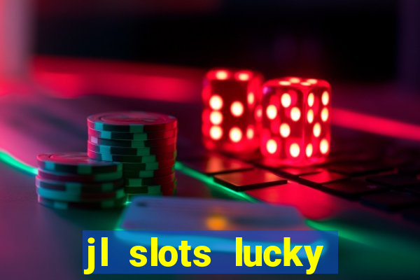 jl slots lucky spin 777