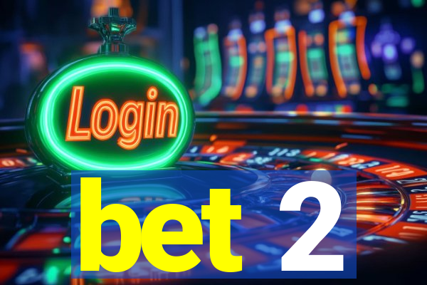 bet 2