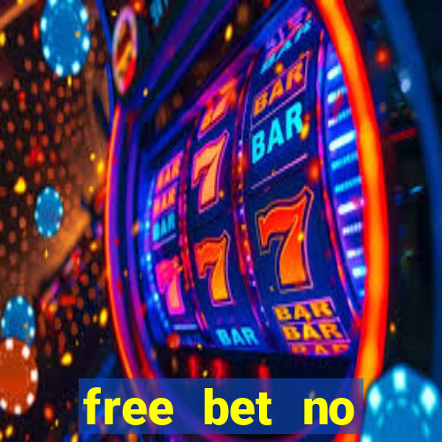 free bet no deposit offers