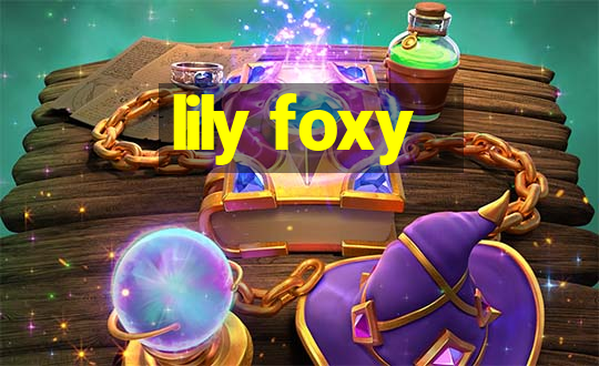 lily foxy