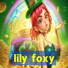 lily foxy