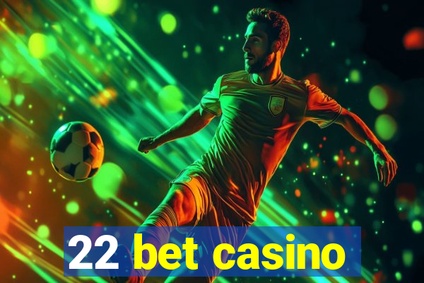 22 bet casino