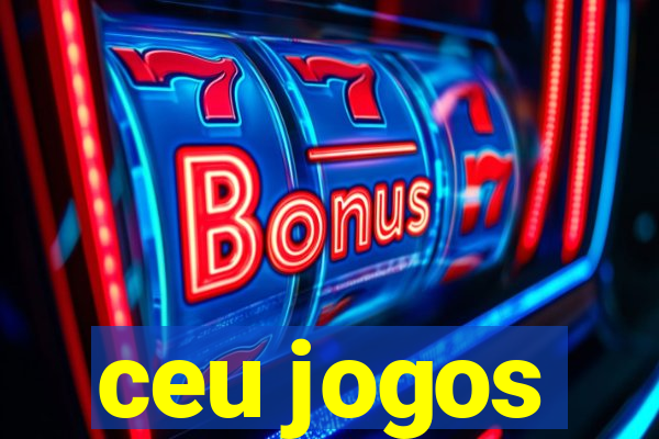 ceu jogos