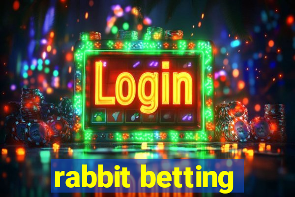 rabbit betting