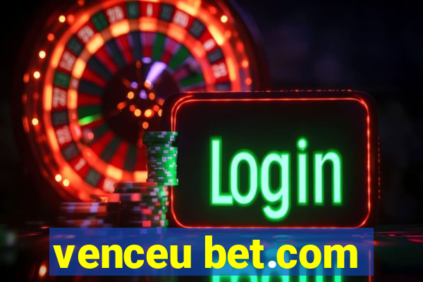 venceu bet.com