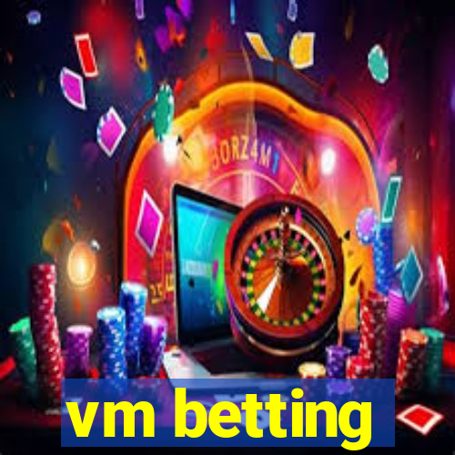 vm betting