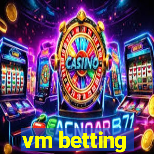 vm betting