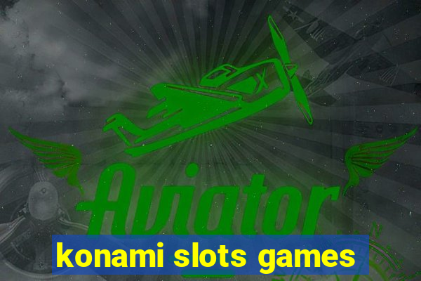 konami slots games