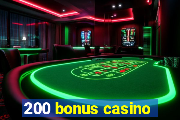 200 bonus casino