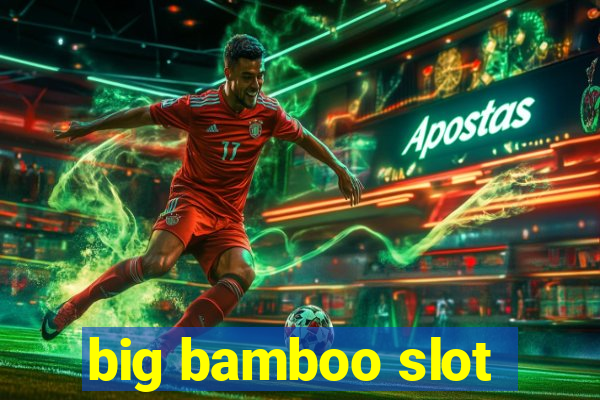 big bamboo slot