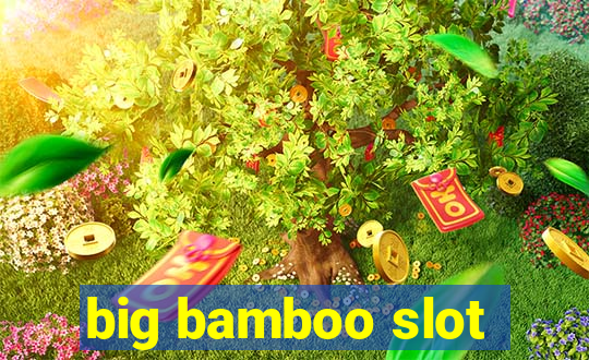 big bamboo slot