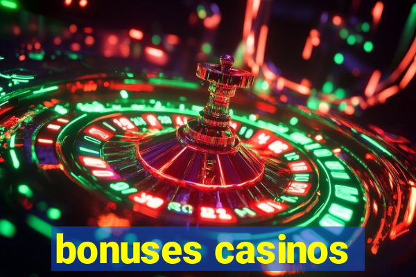 bonuses casinos