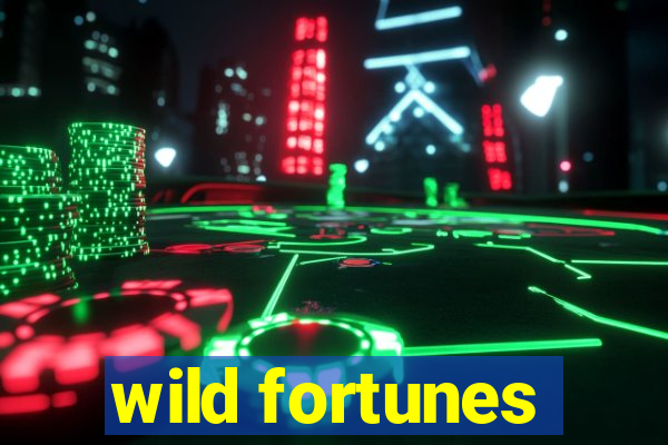 wild fortunes