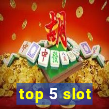 top 5 slot