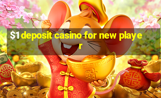 $1 deposit casino for new player