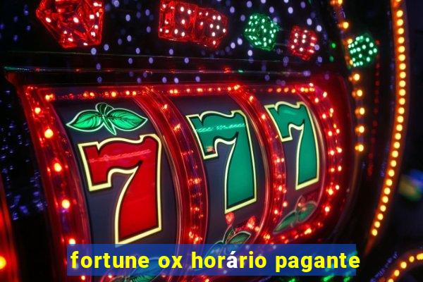 fortune ox horário pagante