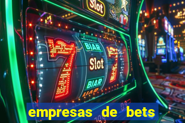 empresas de bets no brasil