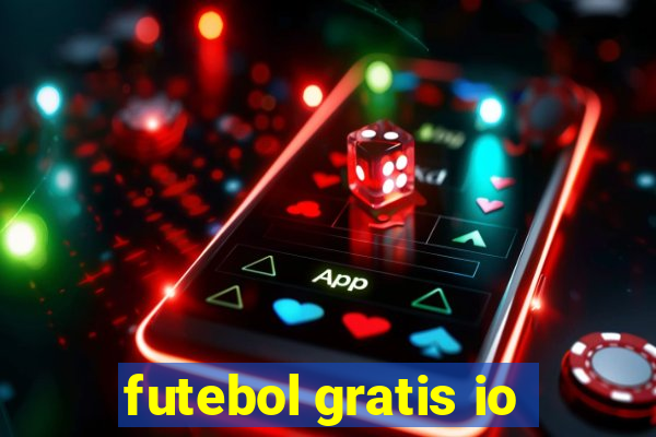 futebol gratis io