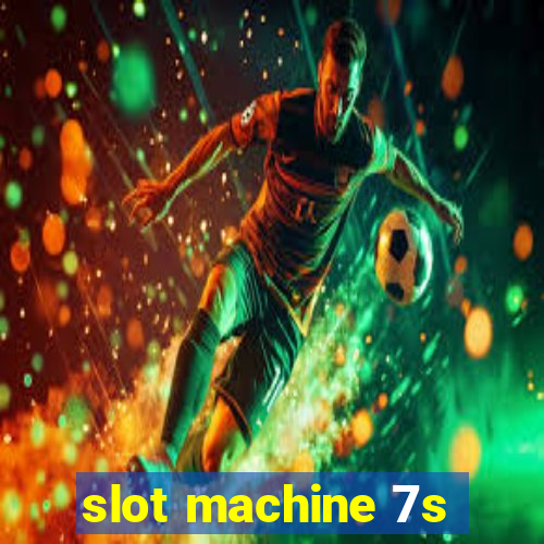 slot machine 7s