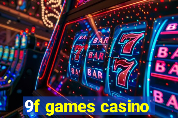 9f games casino