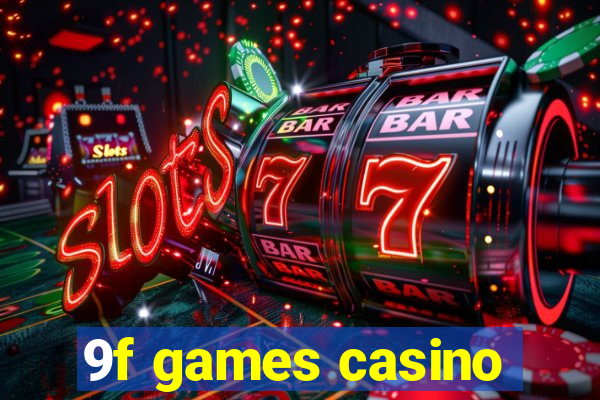 9f games casino